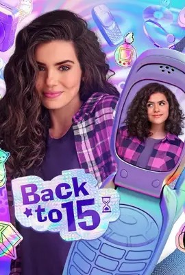 ดูหนังออนไลน์ Back to 15   ย้อนวัยใส่ 15 ซีซั่น 3 Season 3 (2024)