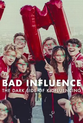 ดูหนังออนไลน์ Bad Influence: The Dark Side of Kidfluencing  ด้านมืดของอินฟลูเอนเซอร์เด็ก (2025)