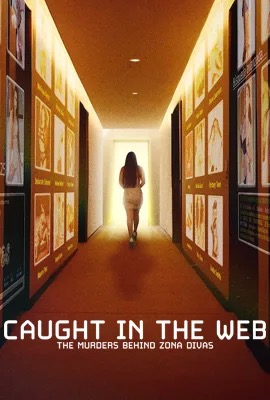 ดูหนังออนไลน์ Caught in the Web: The Murders Behind Zona Divas  ฆาตกรรมหลังเว็บ Zona Divas (2024)