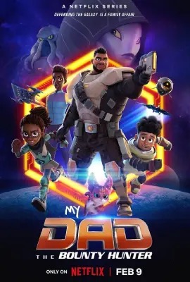 My Dad the Bounty Hunter   คุณพ่อฉันเป็นนักล่าค่าหัว ซีซั่น 2 Season 2 (2023)