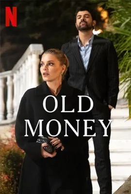 Old Money  เงินตราปะทะหัวใจ (2025)