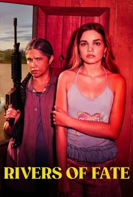 Rivers of Fate  แม่น้ำแห่งโชคชะตา (2025)