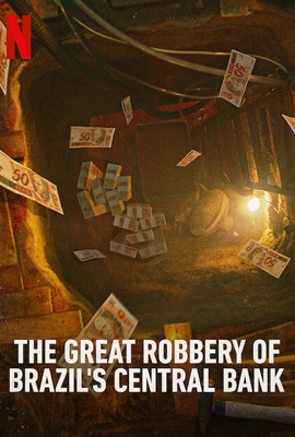 The Great Robbery of Brazil s Central Bank ปล้นธนาคารกลางบราซิล (2025)