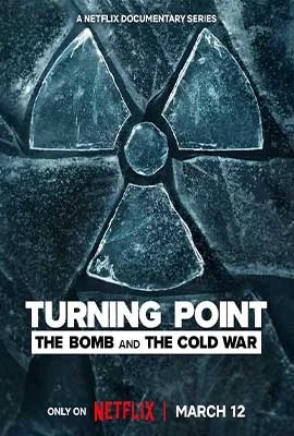 Turning Point: The Bomb and the Cold War  จุดเปลี่ยน: ระเบิดและสงครามเย็น (2024)